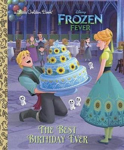 The Best Birthday Ever (Disney Frozen) The Best Birthday Ever (Disney Frozen)
