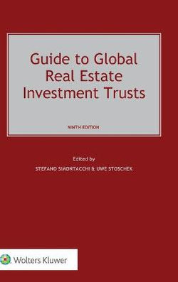Guide to Global Real Estate Investment Trusts Guide to Global Real Estate Investment Trusts