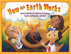 How the Earth Works How the Earth Works