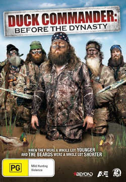 Duck Commander: Before The Dynasty Duck Commander: Before The Dynasty