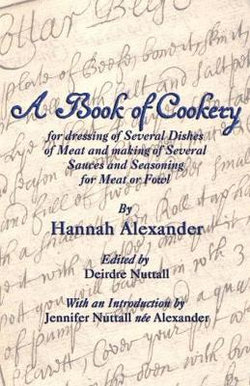 A Book of Cookery for Dressing of Several Dishes of Meat and Making of Several Sauces and Seasoning for Meat or Fowl A Book of Cookery for Dressing of Several Dishes of Meat and Making of Several Sauces and Seasoning for Meat or Fowl