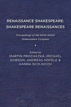 Renaissance Shakespeare/Shakespeare Renaissances Renaissance Shakespeare/Shakespeare Renaissances