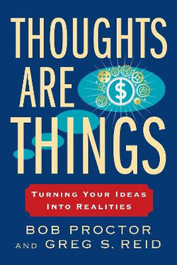 Thoughts Are Things Thoughts Are Things
