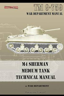 M4 Sherman Medium Tank Technical Manual M4 Sherman Medium Tank Technical Manual