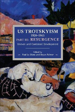 US Trotskyism 1928-1965 Part III: Resurgence US Trotskyism 1928-1965 Part III: Resurgence