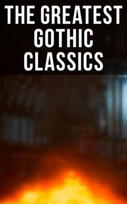 The Greatest Gothic Classics The Greatest Gothic Classics