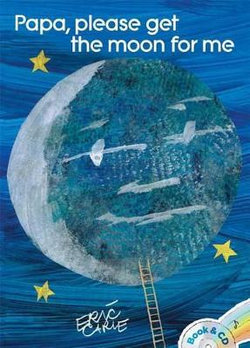 Papa, Please Get the Moon for Me Papa, Please Get the Moon for Me