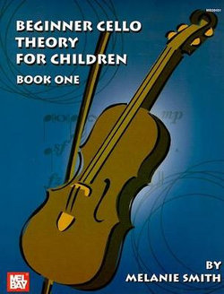 Beginner Cello Theory for Children, Book One Beginner Cello Theory for Children, Book One
