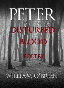 Peter: Disturbed Blood - Poetry Peter: Disturbed Blood - Poetry