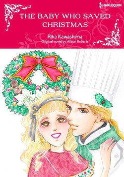 THE BABY WHO SAVED CHRISTMAS THE BABY WHO SAVED CHRISTMAS