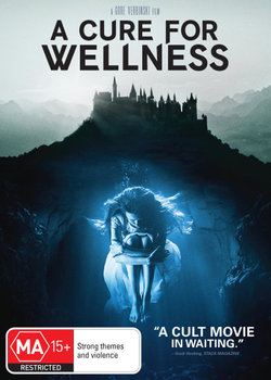 A Cure for Wellness A Cure for Wellness