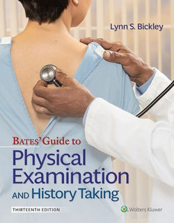 Bates' Guide To Physical Examination and History Taking Bates' Guide To Physical Examination and History Taking