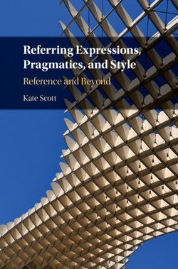 Referring Expressions, Pragmatics, and Style Referring Expressions, Pragmatics, and Style