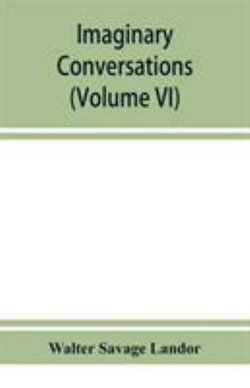 Imaginary conversations (Volume VI) Imaginary conversations (Volume VI)