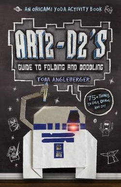 Art2-D2's Guide to Folding and Doodling Art2-D2's Guide to Folding and Doodling