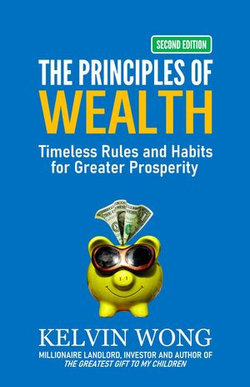 The Principles of Wealth: Timeless Rules and Habits for Greater Prosperity The Principles of Wealth: Timeless Rules and Habits for Greater Prosperity