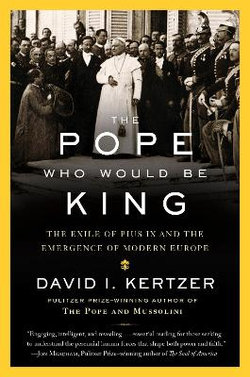 The Pope Who Would Be King The Pope Who Would Be King