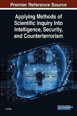 Applying Methods of Scientific Inquiry into Intelligence, Security, and Counterterrorism Applying Methods of Scientific Inquiry into Intelligence, Security, and Counterterrorism