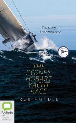 The Sydney Hobart Yacht Race The Sydney Hobart Yacht Race