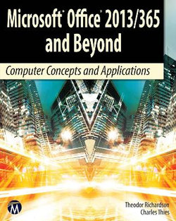 Microsoft Office 2013/365 and Beyond Microsoft Office 2013/365 and Beyond