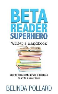 Beta Reader Superhero Writer's Handbook Beta Reader Superhero Writer's Handbook