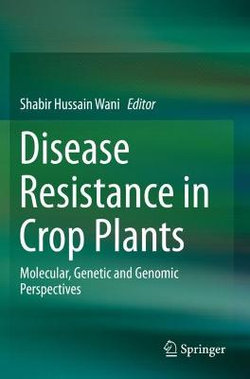 Disease Resistance in Crop Plants Disease Resistance in Crop Plants
