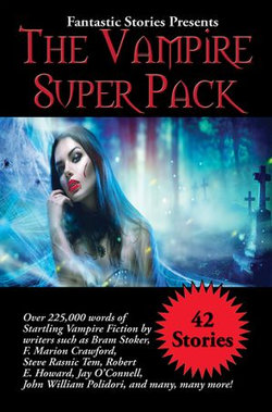 Fantastic Stories Presents The Vampire Super Pack Fantastic Stories Presents The Vampire Super Pack