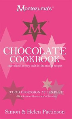 Montezuma's Chocolate Cookbook: Marvellous, messy, melt-in-the-mouth recipes Montezuma's Chocolate Cookbook: Marvellous, messy, melt-in-the-mouth recipes