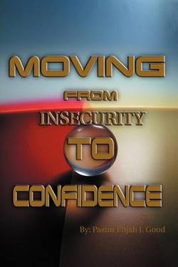 Moving from Insecurity to Confidence Moving from Insecurity to Confidence