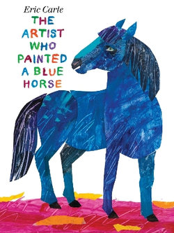 The Artist Who Painted a Blue Horse The Artist Who Painted a Blue Horse