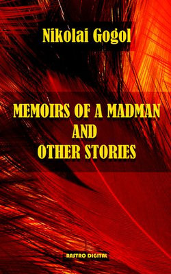 Memoirs of A Madman and other stories Memoirs of A Madman and other stories