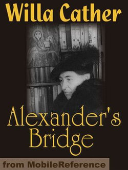 Alexander's Bridge (Mobi Classics) Alexander's Bridge (Mobi Classics)