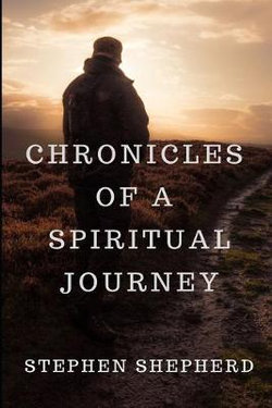 Chronicles of a Spiritual Journey Chronicles of a Spiritual Journey