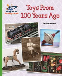 Reading Planet - Toys From 100 Years Ago - Green: Galaxy Reading Planet - Toys From 100 Years Ago - Green: Galaxy