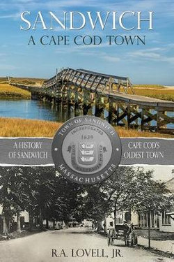 Sandwich, a Cape Cod Town Sandwich, a Cape Cod Town