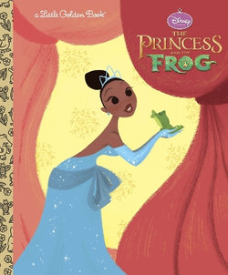 The Princess and the Frog Little Golden Book (Disney Princess and the Frog) The Princess and the Frog Little Golden Book (Disney Princess and the Frog)