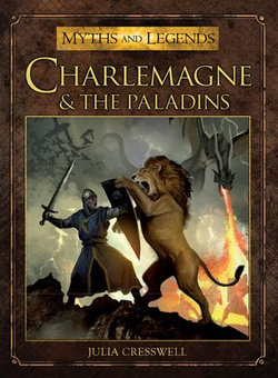 Charlemagne and the Paladins Charlemagne and the Paladins