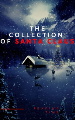 The Collection of Santa Claus (Illustrated Edition) The Collection of Santa Claus (Illustrated Edition)