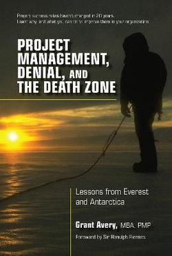 Project Management, Denial, and the Death Zone Project Management, Denial, and the Death Zone