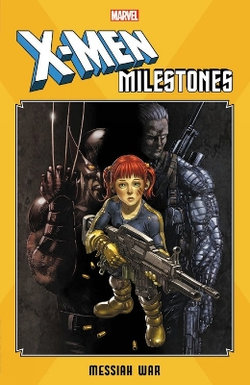 X-Men Milestones: Messiah War X-Men Milestones: Messiah War