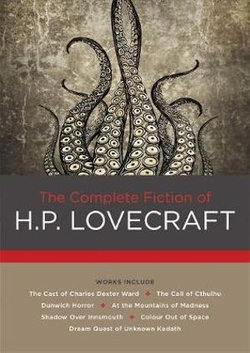 The Complete Fiction of H. P. Lovecraft The Complete Fiction of H. P. Lovecraft