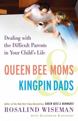 Queen Bee Moms and Kingpin Dads Queen Bee Moms and Kingpin Dads