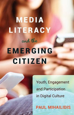 Media Literacy and the Emerging Citizen Media Literacy and the Emerging Citizen