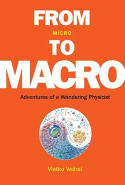 From Micro To Macro: Adventures Of A Wandering Physicist From Micro To Macro: Adventures Of A Wandering Physicist