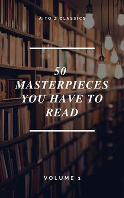 50 Masterpieces you have to read ( A to Z Classics) 50 Masterpieces you have to read ( A to Z Classics)