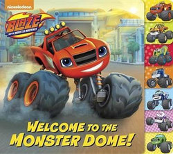 Welcome to the Monster Dome! (Blaze and the Monster Machines) Welcome to the Monster Dome! (Blaze and the Monster Machines)