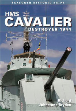 HMS Cavalier Destroyer 1944 HMS Cavalier Destroyer 1944