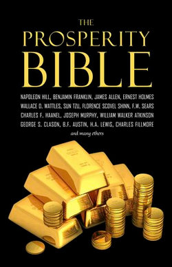 The Prosperity Bible: The Greatest Writings of All Time on the Secrets to Wealth and Prosperity The Prosperity Bible: The Greatest Writings of All Time on the Secrets to Wealth and Prosperity