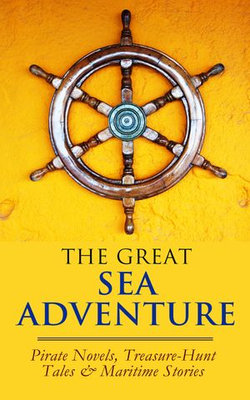 THE GREAT SEA ADVENTURE - Pirate Novels, Treasure-Hunt Tales & Maritime Stories THE GREAT SEA ADVENTURE - Pirate Novels, Treasure-Hunt Tales & Maritime Stories