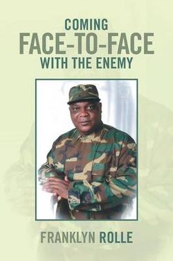 Coming Face-To-Face with the Enemy Coming Face-To-Face with the Enemy
